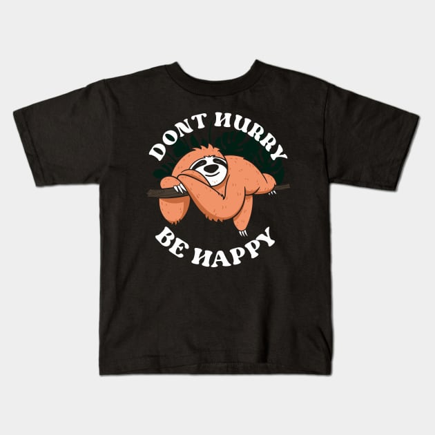 Cute Lazy Sloth Dont hurry be happy Kids T-Shirt by opippi